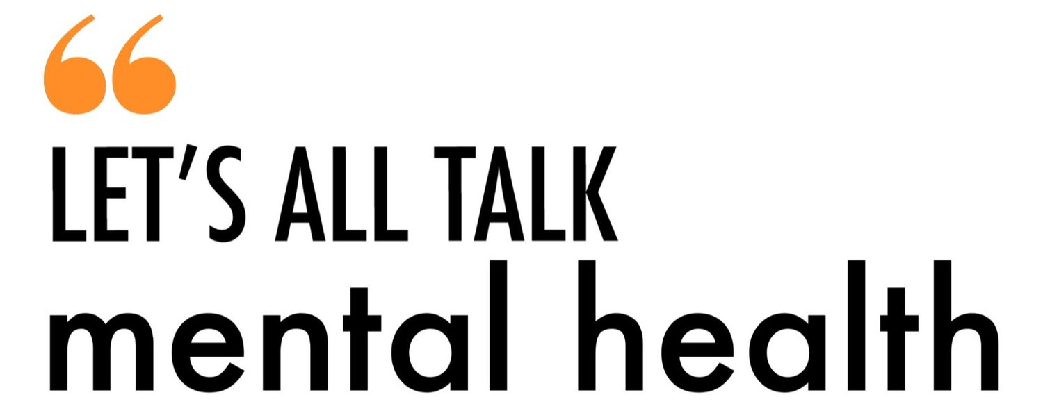 Let's all Talk Mental Health
